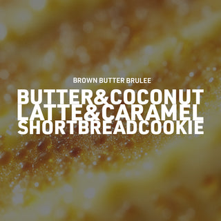 Text overlay on a blurred dessert background with 'Brown Butter Brulee' and other flavor names.